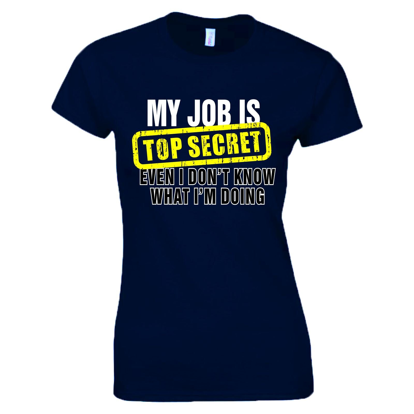 Top Secret Job T Shirt Work Army My Job Is Top Secret Slogan Etsy
