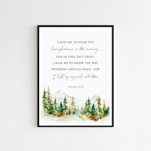 Psalm 143:8, Bible Verse Print, Christian Home Decor, Christian Gift, Religious Quotes, Maximum Size 16X20