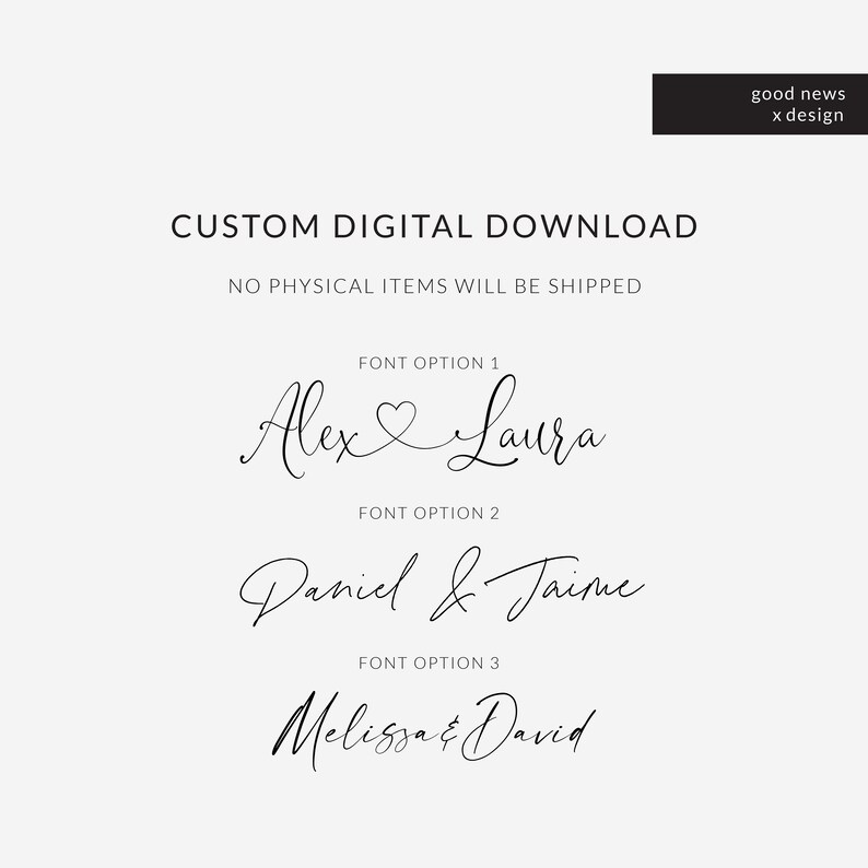 May include: Three different font options for a custom digital download of a couple's names. The first option features the names "Alex" and "Laura" with a heart symbol between them. The second option features the names "Daniel" and "Jaime" with an ampersand symbol between them. The third option features the names "Melissa" and "David" with an ampersand symbol between them.