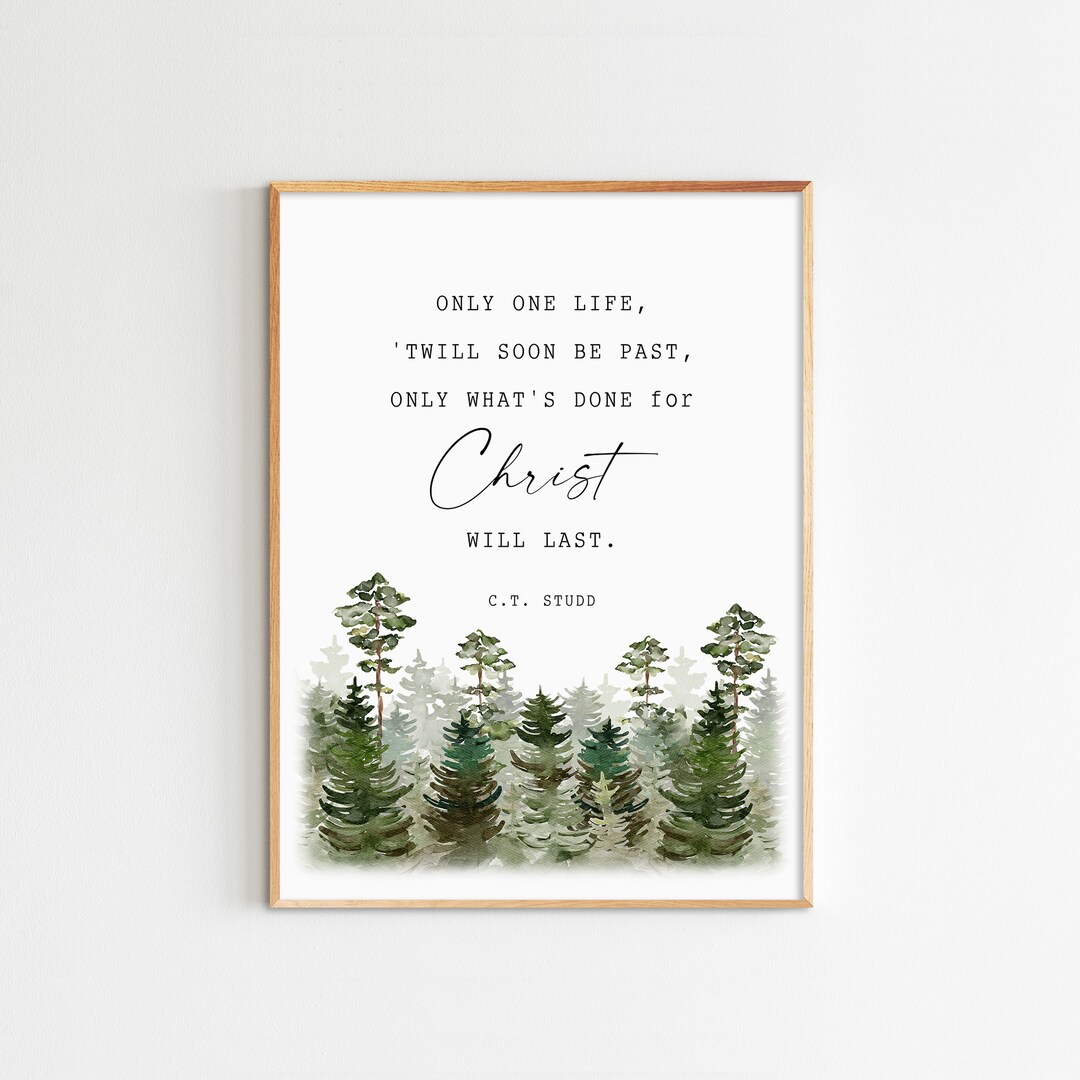 CT Studd, Quote Only One Life Only What's Done for Christ Will Last