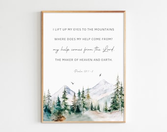 May include: A watercolor painting of a mountain range with a quote from Psalm 121:1-2, "I lift up my eyes to the mountains, where does my help come from? My help comes from the Lord, the maker of heaven and earth."