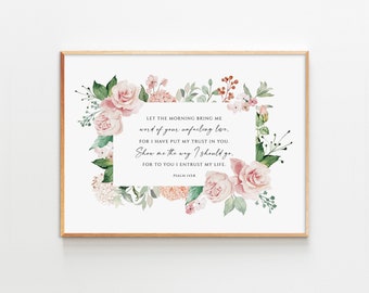 Psalm 143:8 Floral Bible Verse Art Print (Digital Download)