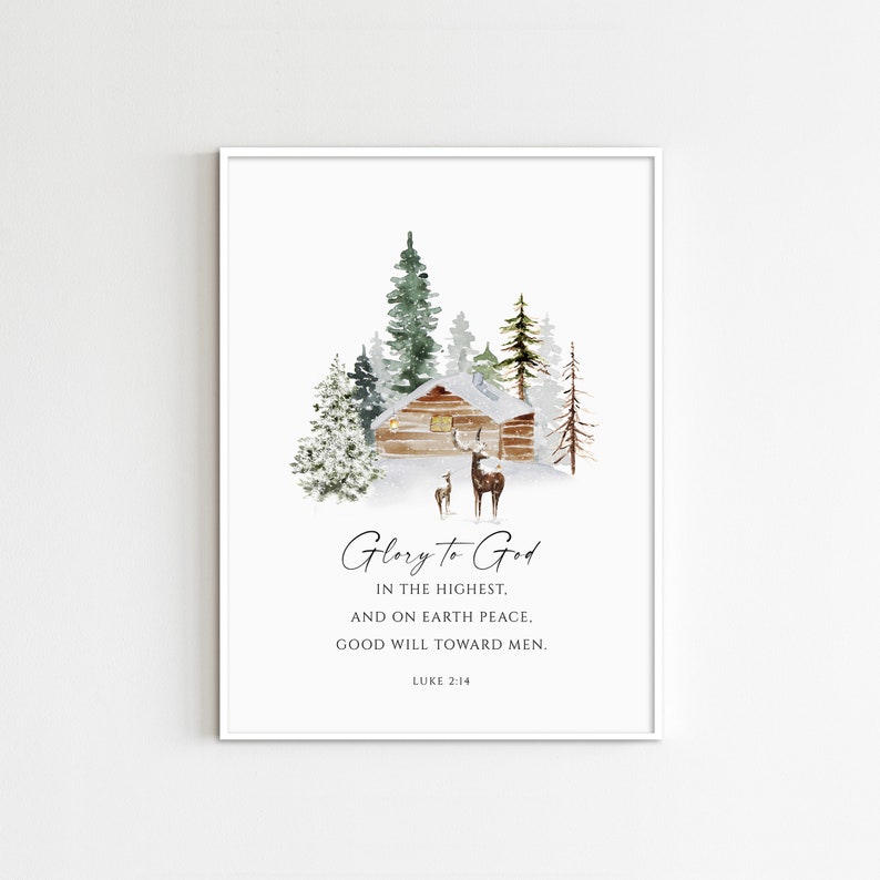 May include: A watercolor painting of a cabin in a snowy forest with two deer in the foreground. The text "Glory to God in the highest. And on earth peace. Good will toward men. Luke 2:14" is below the image.