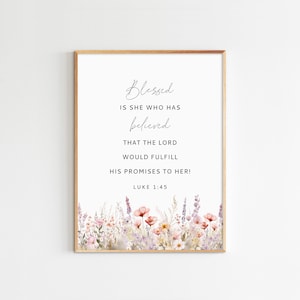 Luke 1:45, Printable Scripture, Mother's Day Gift, Christian Wall Decor, Watercolor Floral Art, Christian Gift, Maximum Size 24x36