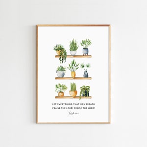 Psalm 150:6, Praise the Lord, Bible Verse Wall Art, Watercolor Scripture, Houseplant Painting, Downloadable Print, Maximum Size 24x36