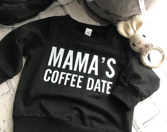 Mama’s coffee date- Mama sweater- Baby sweater- Baby sweatshirt