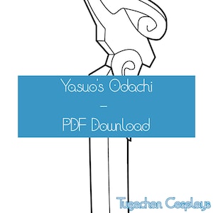 League of Legends - Yasuo&#39;s Ōdachi PDF Blueprint