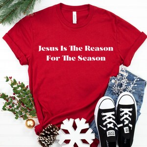 Jesus is the reason for the season tshirt, christian Christmas tee