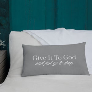 Give it to god and go to sleep master bedroom pillow, trust in the lord home, master bedroom decoration, faith decor, Christian decor, home