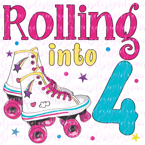 Rolling Into 4, PNG Printable file, Rolling skate Printable, Roller Skates, Sublimation Graphics, Digital Download, Sublimation Download