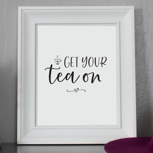 Get your Tea on, Tea Sign, Tea wall art, Kitchen sign, Coffee Bar Sign, Coffee Bar Decor, tea lover, kitchen decor, tea gift, Rae Dunn Sign