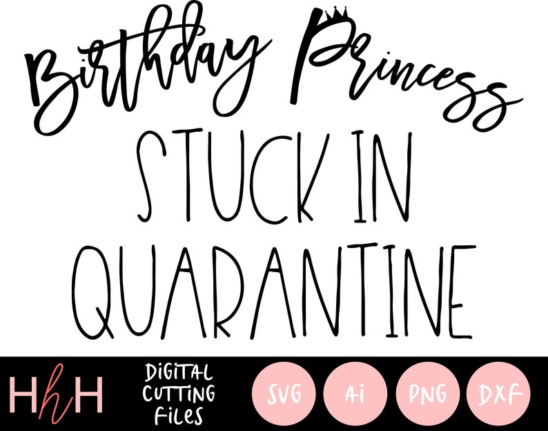 Download SVG Birthday Princess Stuck in Quarantine Clip Art SVG | Etsy