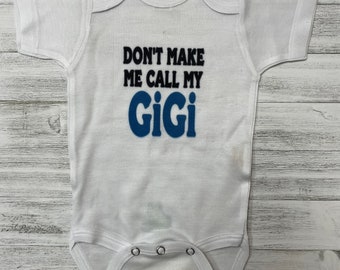 Don't make me call my Gigi baby onsie/bodysuit - The Laughing Giraffe 100% polyester - 0-24M Size