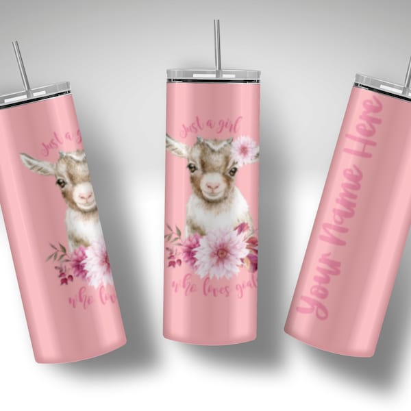 Personalized Goat Tumbler, Just a Girl who Loves Goats 20 oz Skinny Tumbler, Goat Lovers gift, custom gift for goat lover