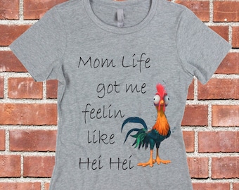 Mom Life- Hei Hei shirt