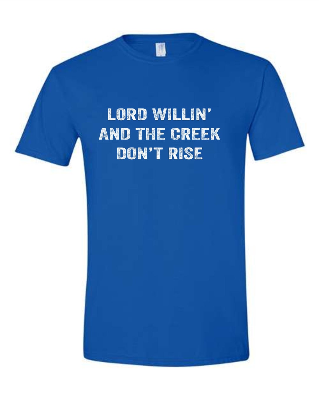 Lord Willin' and the Creek Don't Rise PNG Etsy