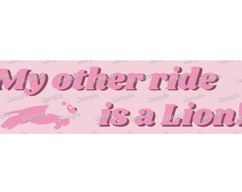 My other ride IS A LION! Bumper Sticker