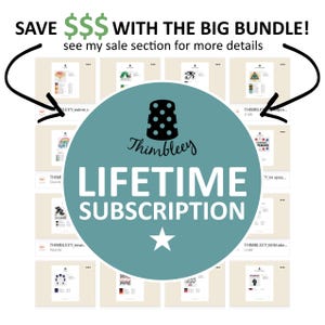 Save money with a with a lifetime subscription -- access all Thimbleey patterns (past and future!) for a one-time fee!
