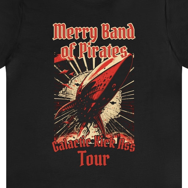 Merry Band of Pirates Shirt - Galactic Kick Ass Tour Tee, Skippy the Magnificent, Expeditionary Force T-Shirt, Craig Alanson