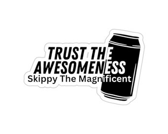 White Trust The Awesomeness Skippy the Magnificent Sticker, Expeditionary Force Decal, Exforce vinyl decal, UNEF vinyl sticker