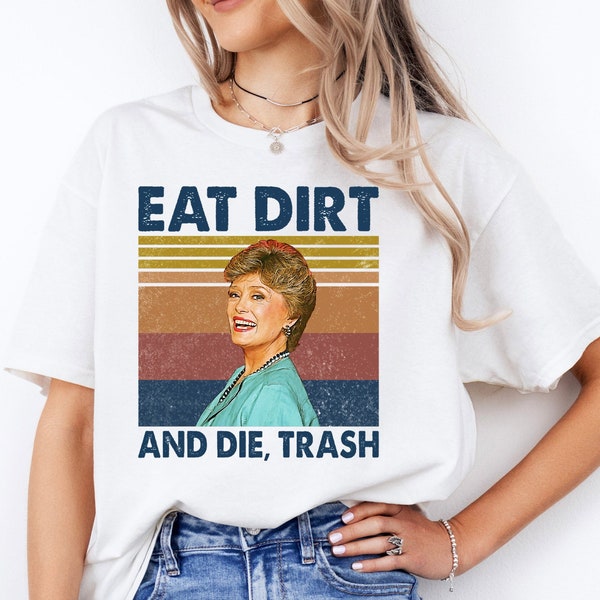 Eat Dirt And Die Trash Blanche Golden Girls Svg, Blanche Devereaux Svg, Rue McClanahan Svg, The Golden Girls 80s Svg, 80s Women Svg, Mom Svg