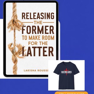 May include: An image featuring a tablet displaying a book cover with the title "RELEASING THE FORMER TO MAKE ROOM FOR THE LATTER" by Lakisha Rousse. A navy blue t-shirt with the text "CASTING CARES" and a red cross is also shown.