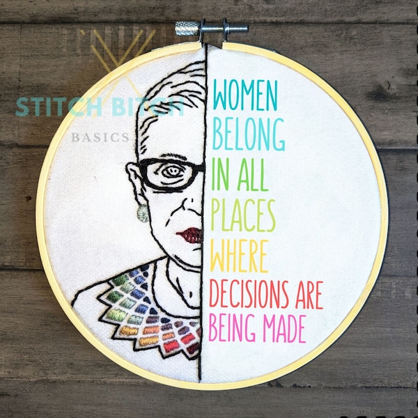 Embroidery Kit Great for Beginners - RBG Women Belong In All Places Decisions Are Being Made - Ruth Bader Ginsburg