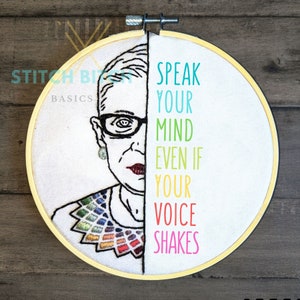 Embroidery Kit - Great for Beginners - RBG Speak Your Mind Even If Your Voice Shakes - Ruth Bader Ginsburg