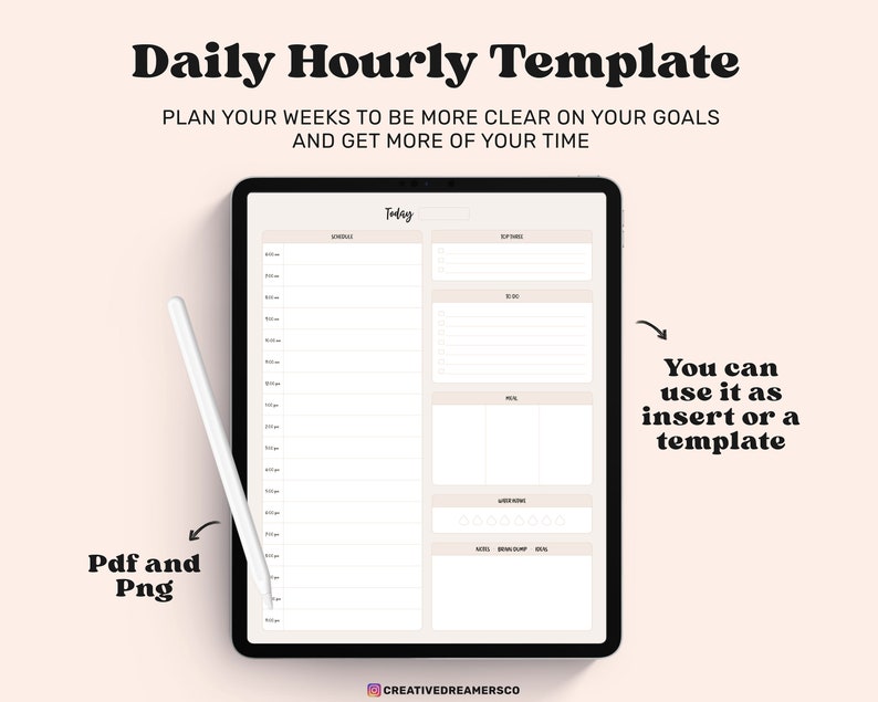 May include: A digital planner template on a tablet screen with the text "Daily Hourly Template" and "Plan your weeks to be more clear on your goals and get more of your time". The template is divided into sections for "Today", "Schedule", "Expenses", "Meal", "Workout", "Notes", and "Break Down Goals".