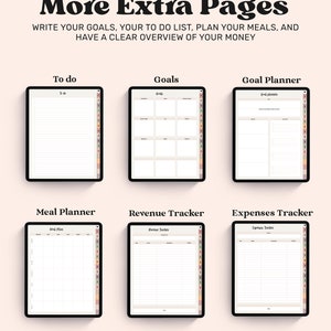 May include: Six digital tablet screens displaying planner templates with the text More Extra Pages, To do, Goals, Goal Planner, Meal Planner, Revenue Tracker, and Expenses Tracker. Each template features organized grids, lines, and tabs for planning.