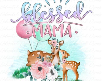 Blessed Mama Deer PNG, Sublimation Design (Digital Download)