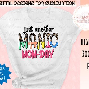 Manic Mom Day PNG | Funny Sublimation Design (Digital Download) image 2