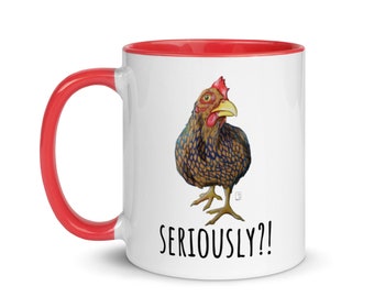 Seriously Chicken Coffee Mug with Colored Interior and Handle, Chicken Art, Animal Art, Coffee Cup