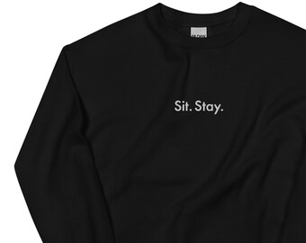 Sit Stay Sweatshirt