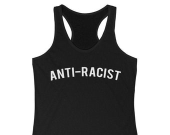 Anti Racist Racerback Tank, Anti Racism, BLM tank top, blm shirt, blm tops, graphic tank top for women, blm sign, tank tops for women