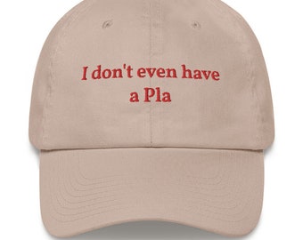 Ich habe nicht einmal einen Pla Dat Hut (4 Farben) Casual Outfit, tägliche Hut, Baseball-Hut, Frauen Mütze, Freunde Hut, Phoebe Hut, Tumblr Hut, Geschenk