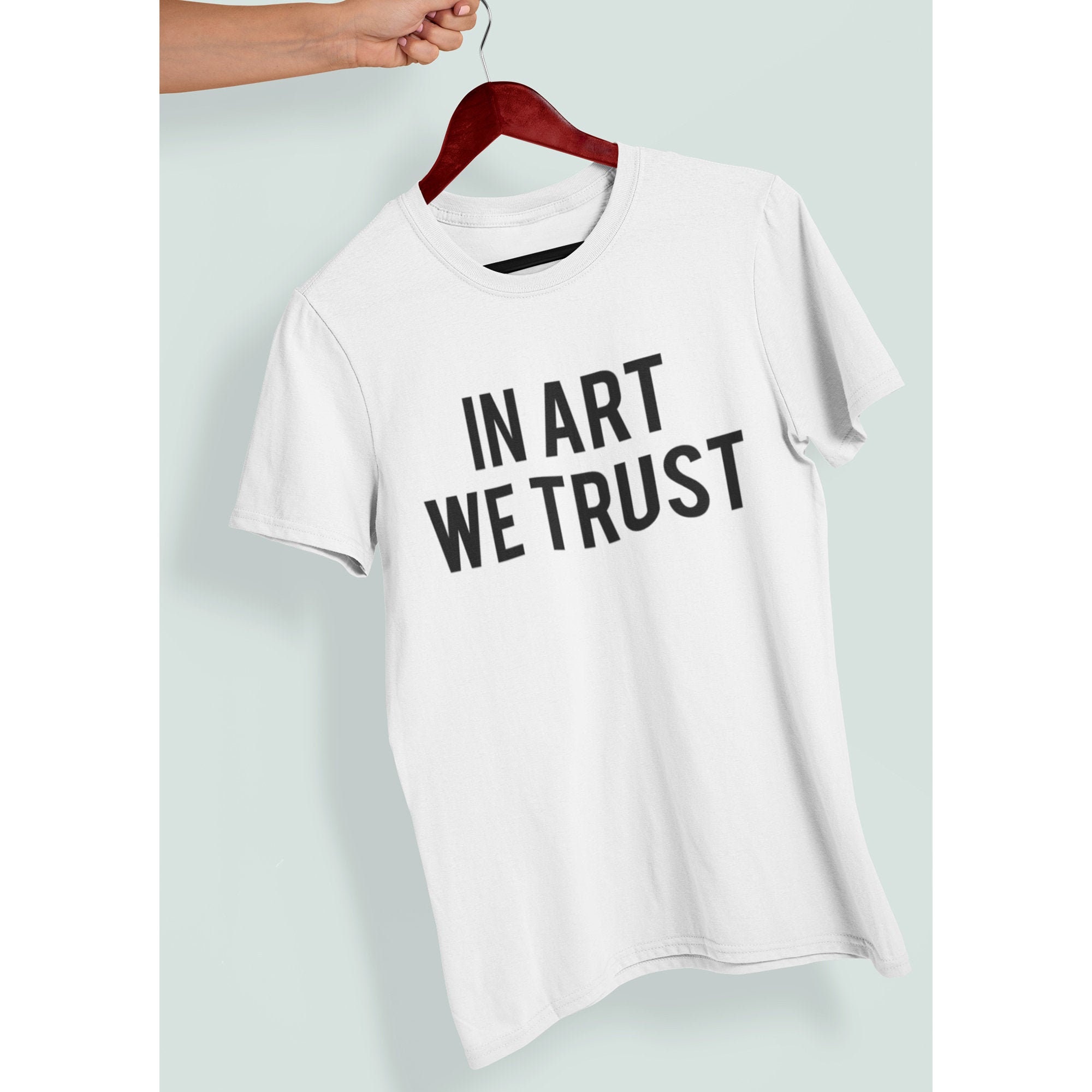 In Art We Trust Unisex Graphic Tees 