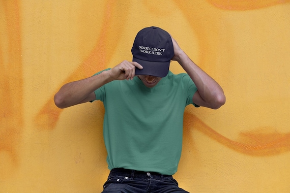 Sorry, I Don't Work Here Hat, Cute Hat Saying, Embroidered