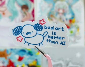 bad art is better than ai sticker