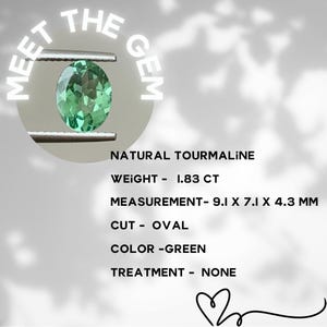 May include: A green oval-shaped tourmaline gemstone weighing 1.83 carats. The stone measures 9.1 x 7.1 x 4.3 millimeters. It is a natural gemstone with no treatment.