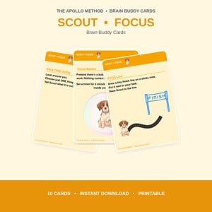 May include: Three rectangular Brain Buddy Cards from The Apollo Method titled Scout Focus. The cards feature orange headers, a small dog illustration, and instructional text including Pick ONE thing, Focus Bubble, and Finish Line with a blue finish line graphic.