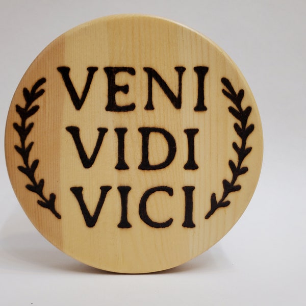 Veni Vidi Vici ("I came, I saw, I conquered") coaster made of pine with cork bottom -- Alexander the Great, latin, quote
