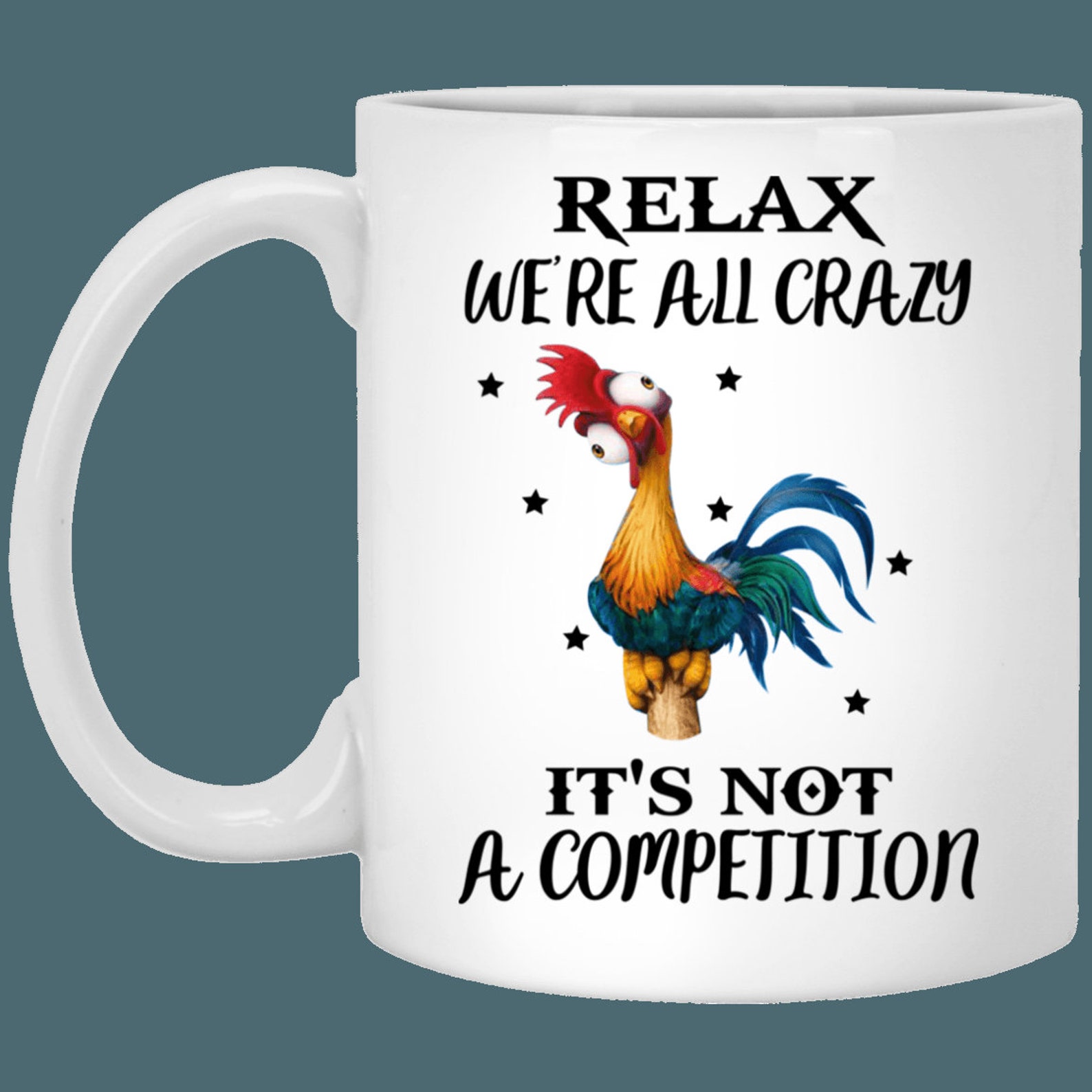 Hei Hei Relax Were All Crazy Its Not a Competition Mug Etsy