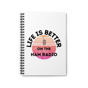 Life is Better on the Ham Radio - Lined Notebook