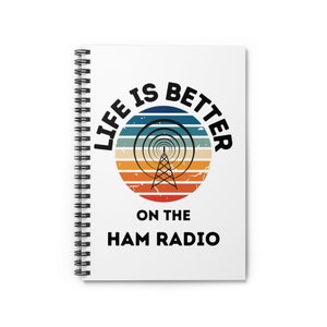 Life is Better on the Ham Radio - Lined Notebook