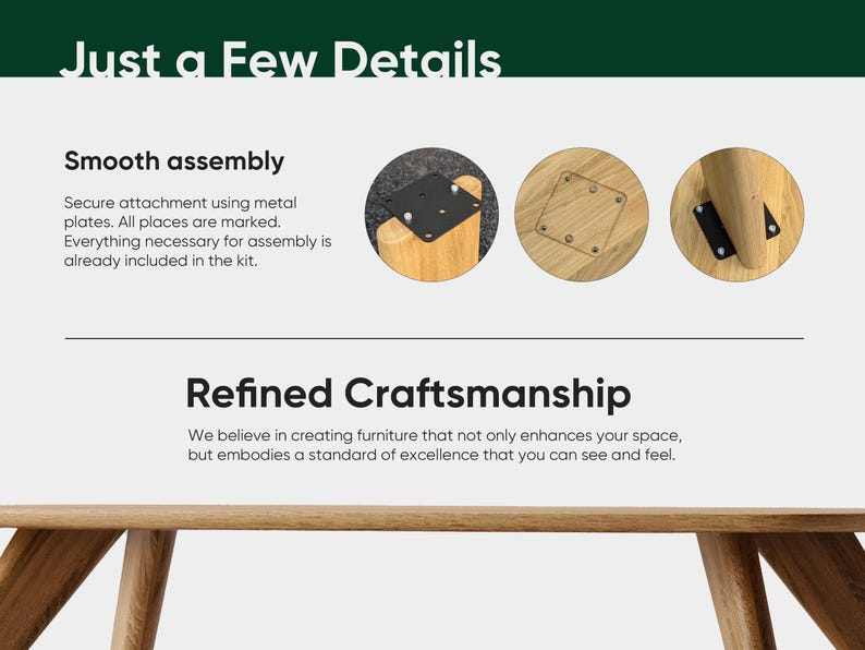 May include: Image showing details of furniture assembly. Includes close-ups of metal plates and wooden components. Text reads "Smooth assembly" and "Refined Craftsmanship".