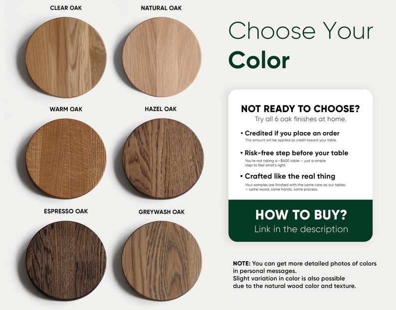 May include: Image showcasing six circular wooden samples in various oak finishes: Clear, Natural, Warm, Hazel, Espresso, and Greywash. The text "Choose Your Color" is displayed, along with information on how to buy and a note about color variations.