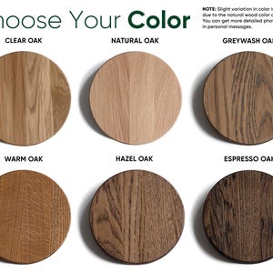 May include: Image shows six circular wooden samples in various shades of oak. The text "Choose Your Color" is at the top. Colors include Clear Oak, Natural Oak, Greywash Oak, Warm Oak, Hazel Oak, and Espresso Oak. Each sample displays unique wood grain patterns.