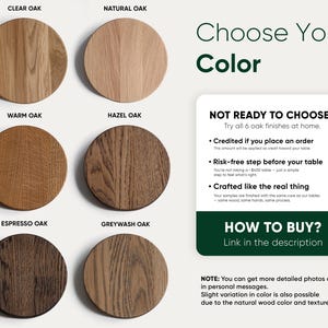 May include: Image showcasing six circular wooden samples in various oak finishes: Clear, Natural, Warm, Hazel, Espresso, and Greywash. The text "Choose Your Color" is displayed, along with information on how to buy and a note about color variations.