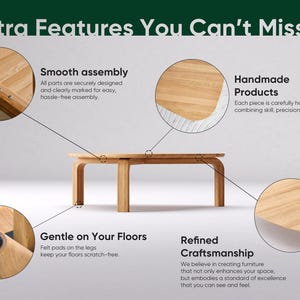 May include: A light-colored wooden coffee table with rounded legs. The image highlights features like smooth assembly, handmade products, felt pads, and refined craftsmanship. Text in the image reads "Extra Features You Can't Miss."